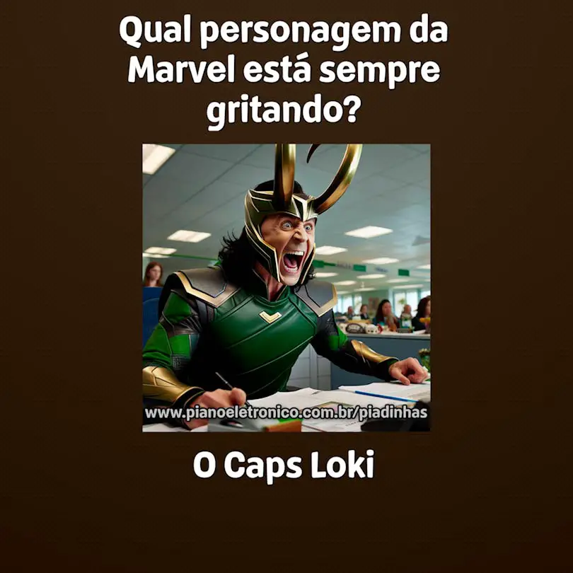 Qual personagem da Marvel está sempre gritando?

O Caps Loki