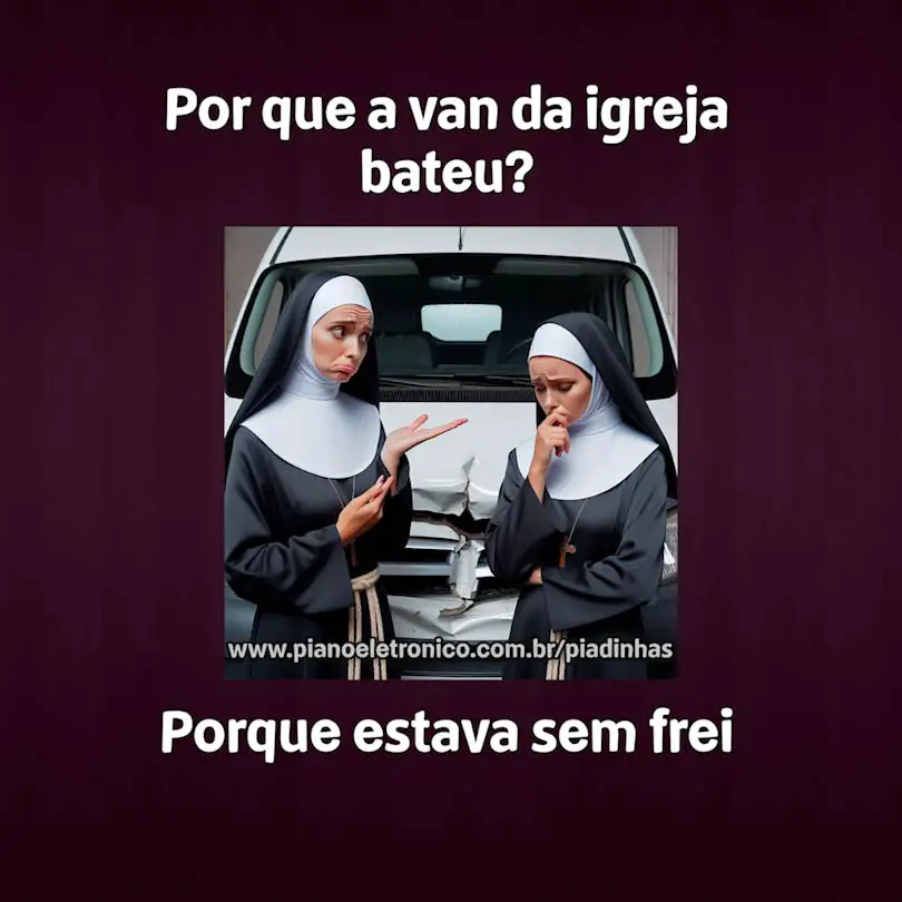 Por que a van da igreja bateu?

Porque estava sem frei