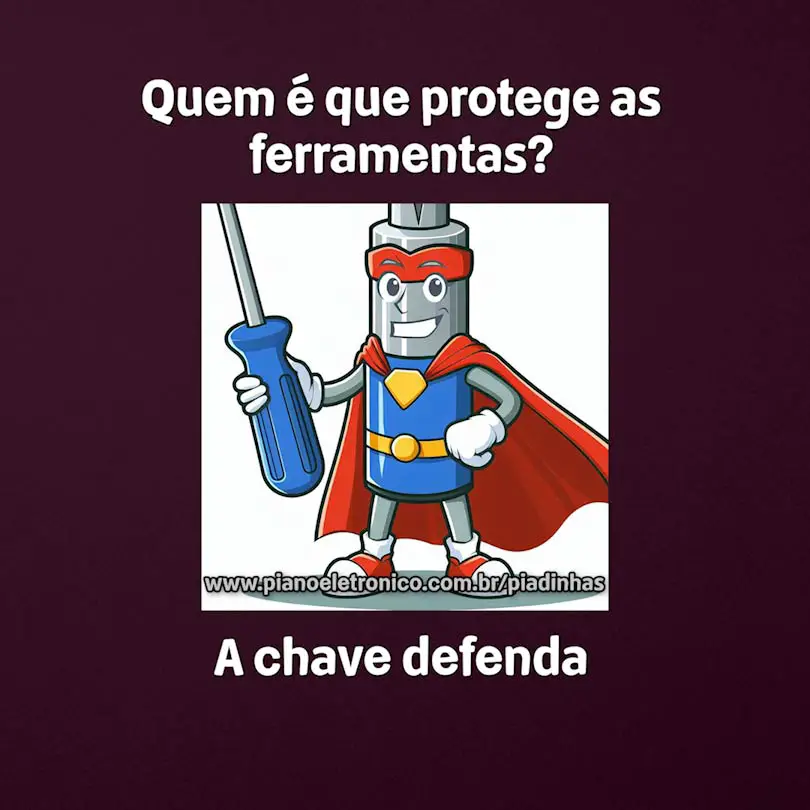 Quem é que protege as ferramentas?

A chave defenda