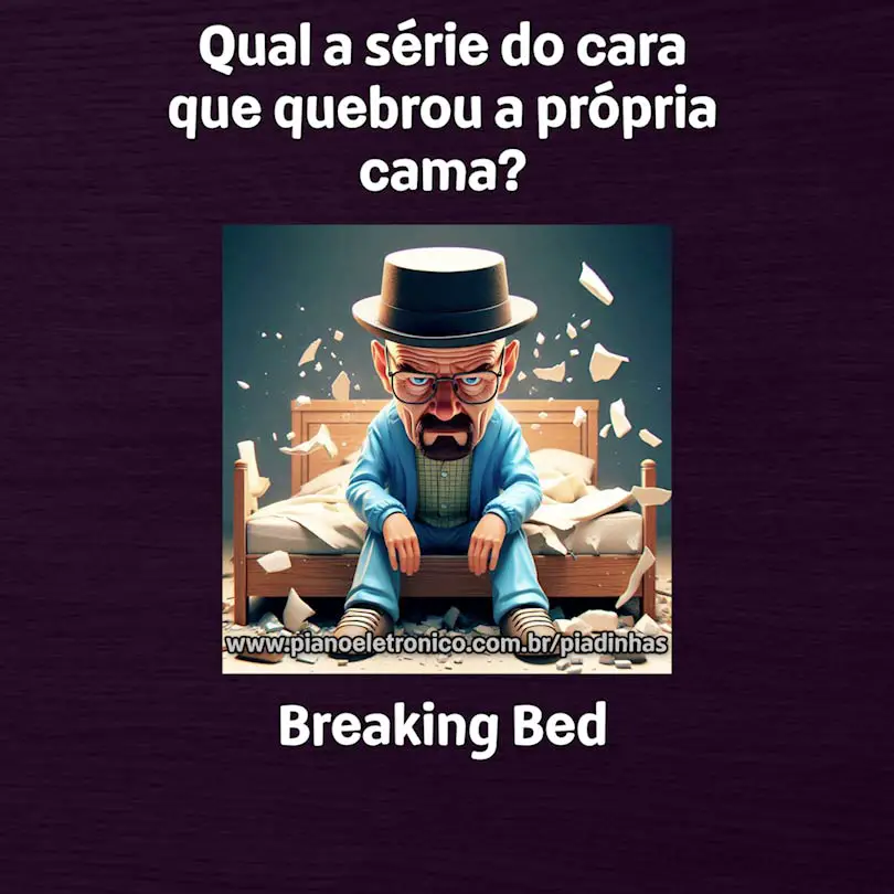 Qual a série do cara que quebrou a própria cama?

Breaking Bed