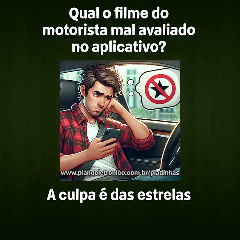 Qual o filme do motorista mal avaliado no aplicativo?

A culpa é das estrelas